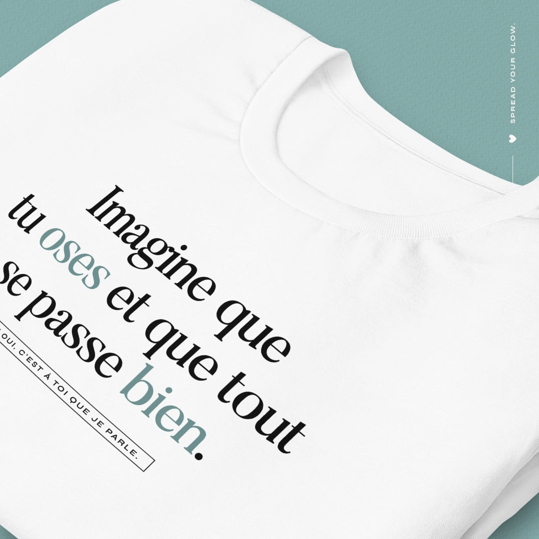 T-shirt "Imagine que tu oses..."