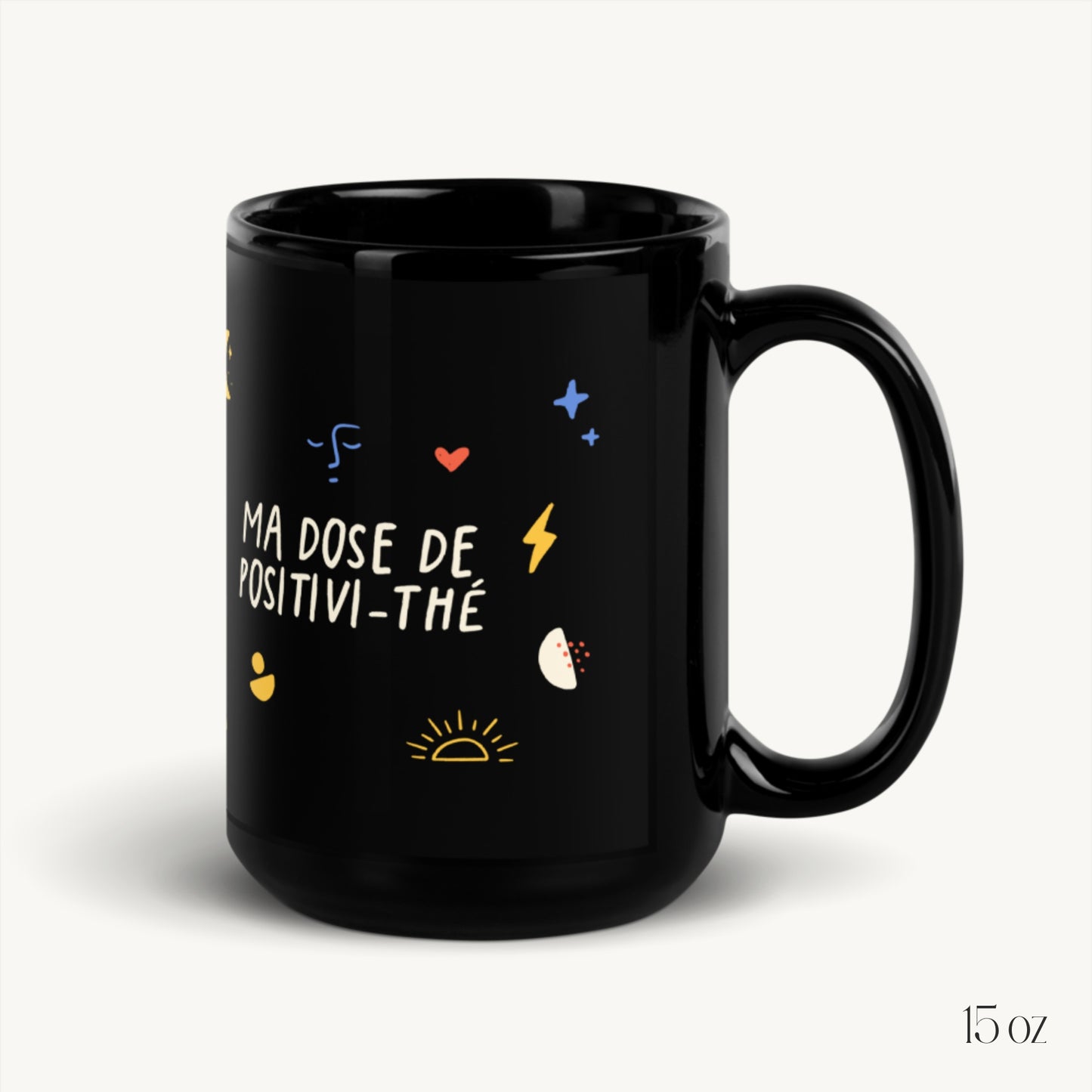 Mug Brillant Noir « Ma dose de Positivi-thé »