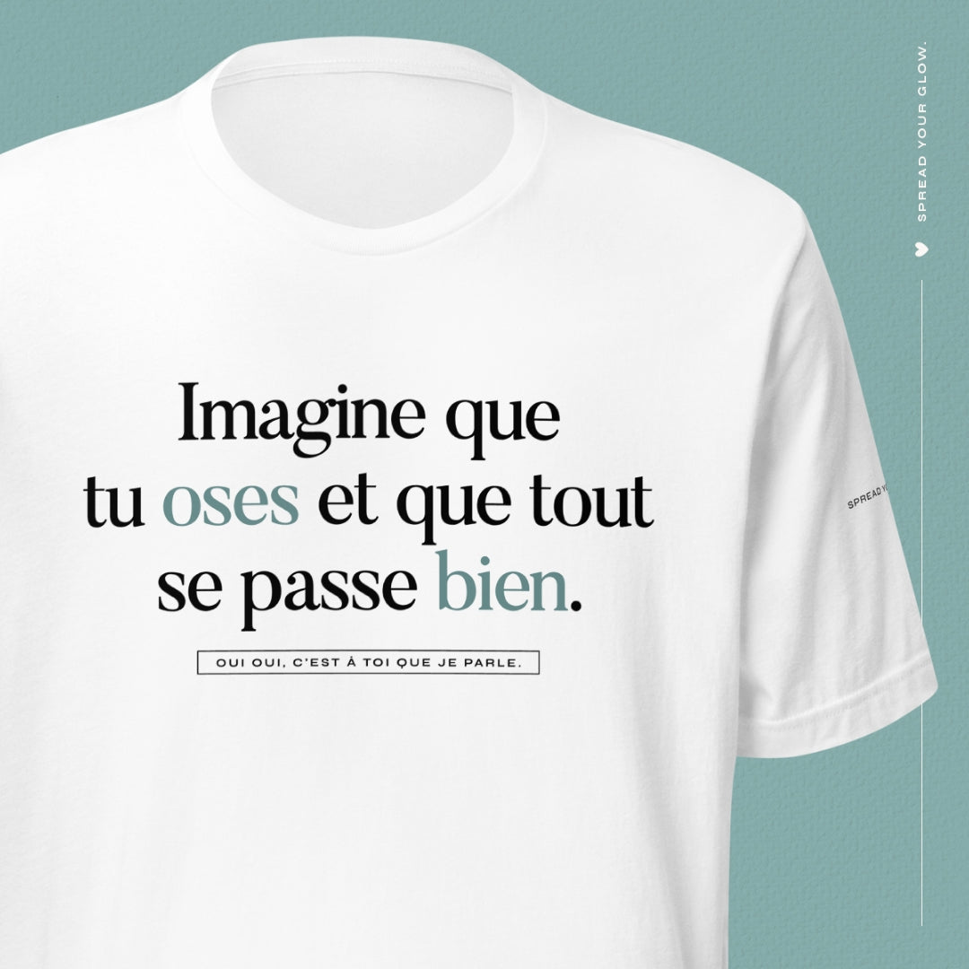 T-shirt "Imagine que tu oses..."